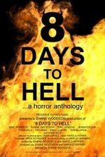 Watch 8 Days to Hell 9movies