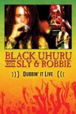 Watch Dubbin It Live: Black Uhuru, Sly & Robbie 9movies