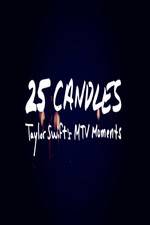 Watch 25 Candles: Taylor Swifts MTV Moments 9movies