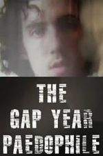 Watch The Gap Year Paedophile 9movies