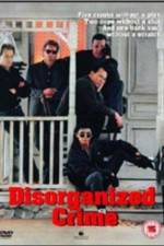 Watch Disorganized Crime 9movies