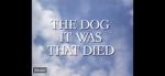 Watch The Dog It Was That Died 9movies