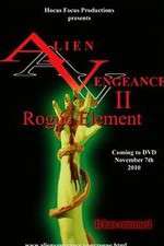 Watch Alien Vengeance II Rogue Element 9movies