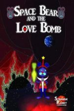 Watch Space Bear and the Love Bomb 9movies