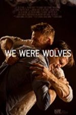 Watch We Were Wolves 9movies