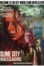 Watch Slime City Massacre 9movies