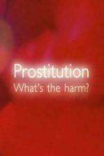 Watch Prostitution  Whats The Harm 9movies