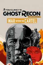 Watch Tom Clancys Ghost Recon Wildlands War Within the Cartel 9movies