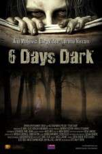 Watch 6 Days Dark 9movies