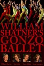Watch William Shatner\'s Gonzo Ballet 9movies