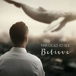 Watch Mikolas Josef: Believe - Hey Hey 9movies