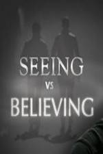 Watch Seeing vs. Believing 9movies