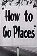 Watch How to Go Places 9movies
