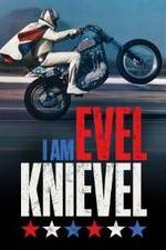 Watch I Am Evel Knievel 9movies