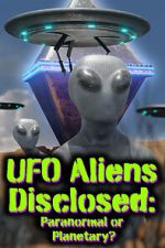 Watch UFO aliens disclosed: Paranormal or Planetary? (Short 2022) 9movies