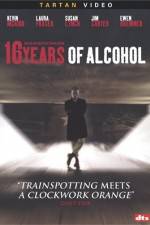 Watch 16 Years of Alcohol 9movies