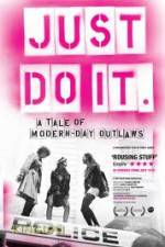 Watch Just Do It A Tale of Modern-day Outlaws 9movies