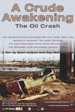 Watch A Crude Awakening The Oil Crash 9movies
