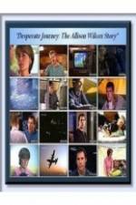 Watch Desperate Journey: The Allison Wilcox Story 9movies