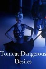 Watch Tomcat: Dangerous Desires 9movies