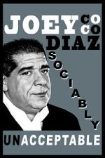 Watch Joey Diaz: Sociably Unacceptable (TV Special 2016) 9movies