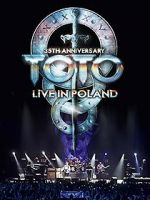 Watch Toto: 35th Anniversary Tour Live in Poland 9movies