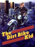 Watch The Dirt Bike Kid 9movies