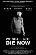 Watch We Shall Not Die Now 9movies