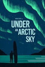 Watch Under an Arctic Sky (Short 2017) 9movies
