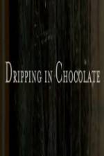 Watch Dripping in Chocolate 9movies