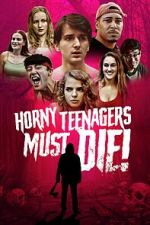 Watch Horny Teenagers Must Die! 9movies