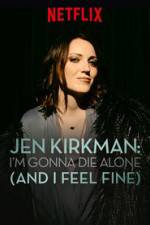 Watch Jen Kirkman: I'm Gonna Die Alone (And I Feel Fine) 9movies