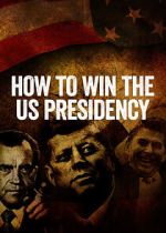 Watch How to Win the US Presidency 9movies