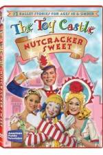 Watch The Toy Castle: Nutcracker Sweet 9movies