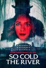 Watch So Cold the River 9movies