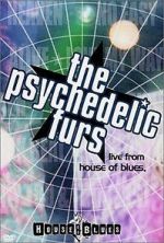 Watch The Psychedelic Furs: Live from the House of Blues 9movies