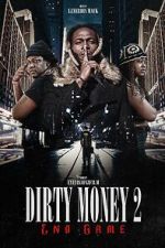 Watch Dirty Money 2 End Game 9movies