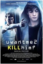 Watch U Want Me 2 Kill Him? 9movies