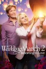 Watch The Wedding March 2: Resorting to Love 9movies