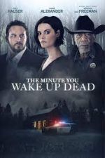 Watch The Minute You Wake up Dead 9movies
