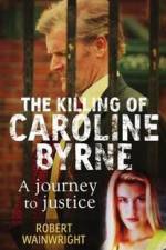 Watch A Model Daughter The Killing of Caroline Byrne 9movies