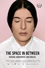 Watch Marina Abramovic In Brazil: The Space In Between 9movies