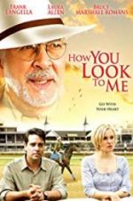 Watch How You Look to Me 9movies