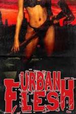 Watch Urban Flesh 9movies