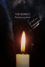 Watch The Search - Manufacturing Belief 9movies