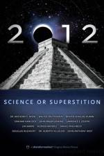 Watch 2012: Science or Superstition 9movies