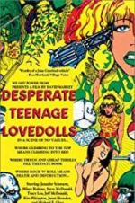 Watch Desperate Teenage Lovedolls 9movies