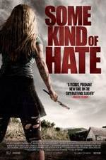 Watch Some Kind of Hate 9movies