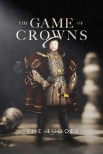 Watch The Game of Crowns: The Tudors 9movies