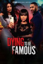 Watch Dying to Be Famous 9movies